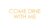 PRIME| COME DINE WITH ME ᴿᴬᵂ