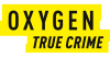 GO| OXYGEN TRUE CRIME