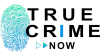 TV| TRUE CRIME NOW ᴿᴬᵂ