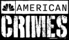 PRIME| AMERICAN CRIMES ᴿᴬᵂ