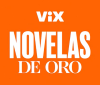VIX| NOVELAS DE ORO ᴿᴬᵂ