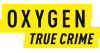 TV| OXYGEN TRUE CRIME ARCHIVES ᴿᴬᵂ