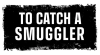PRIME| TO CATCH A SMUGGLER ᴿᴬᵂ